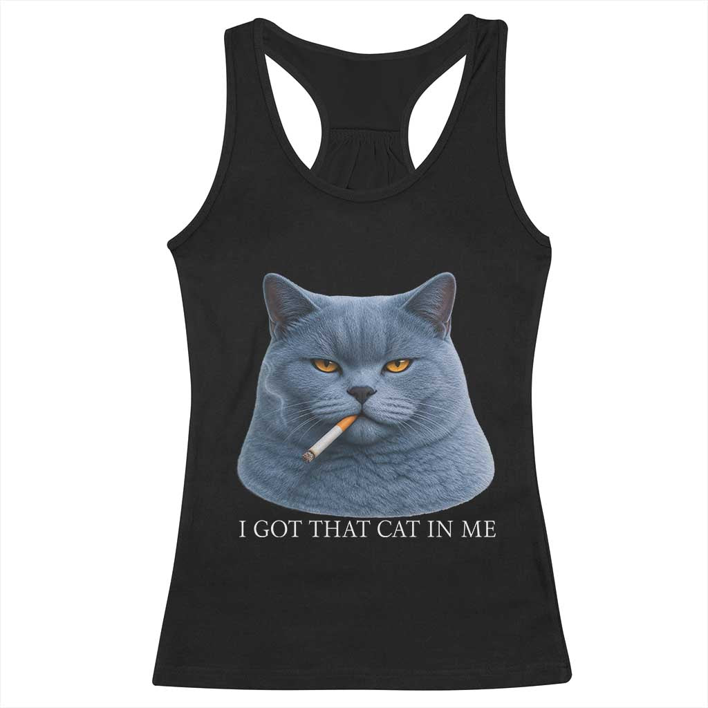 Funny British Shorthair Smoking Racerback Tank Top I Got That Cat In Me