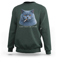 Funny British Shorthair Smoking Sweatshirt I Got That Cat In Me