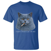 Funny British Shorthair Smoking T Shirt I Got That Cat In Me
