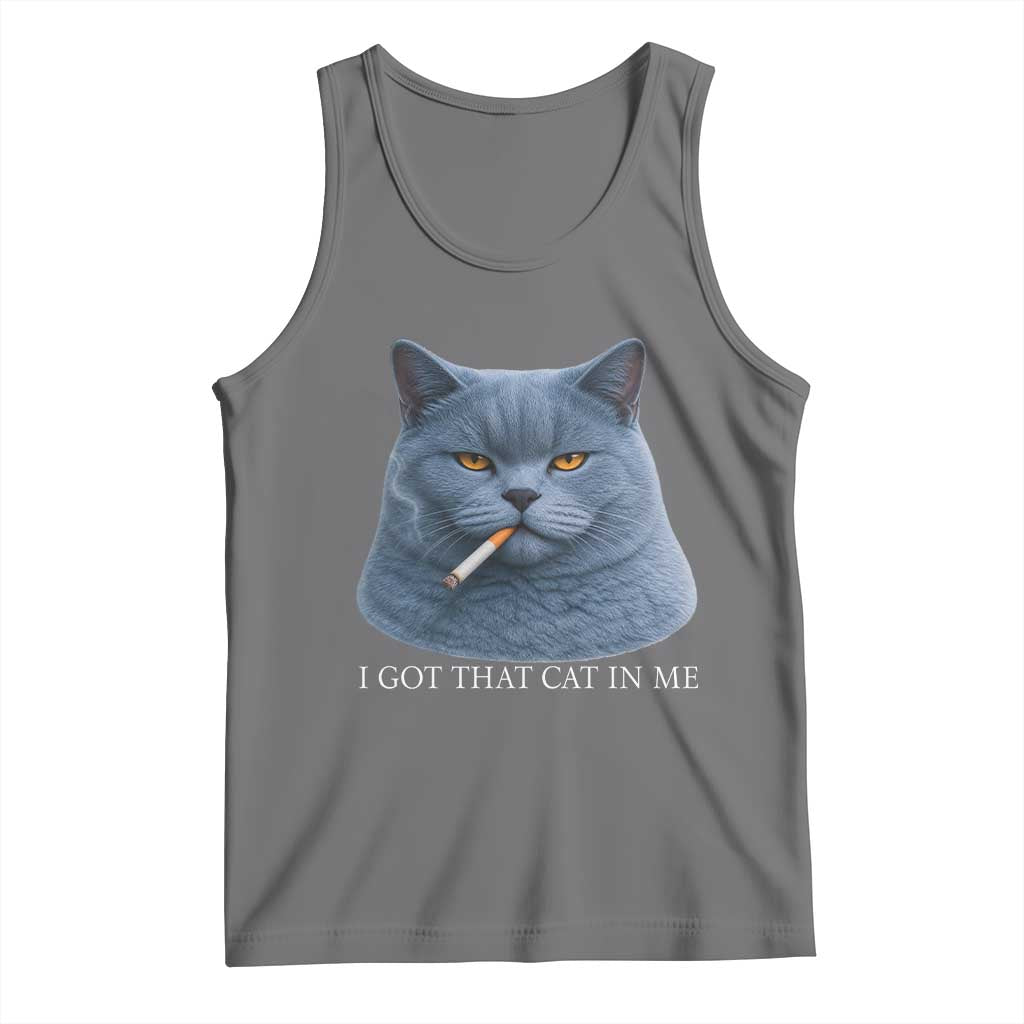 Funny British Shorthair Smoking Tank Top I Got That Cat In Me