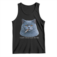 Funny British Shorthair Smoking Tank Top I Got That Cat In Me