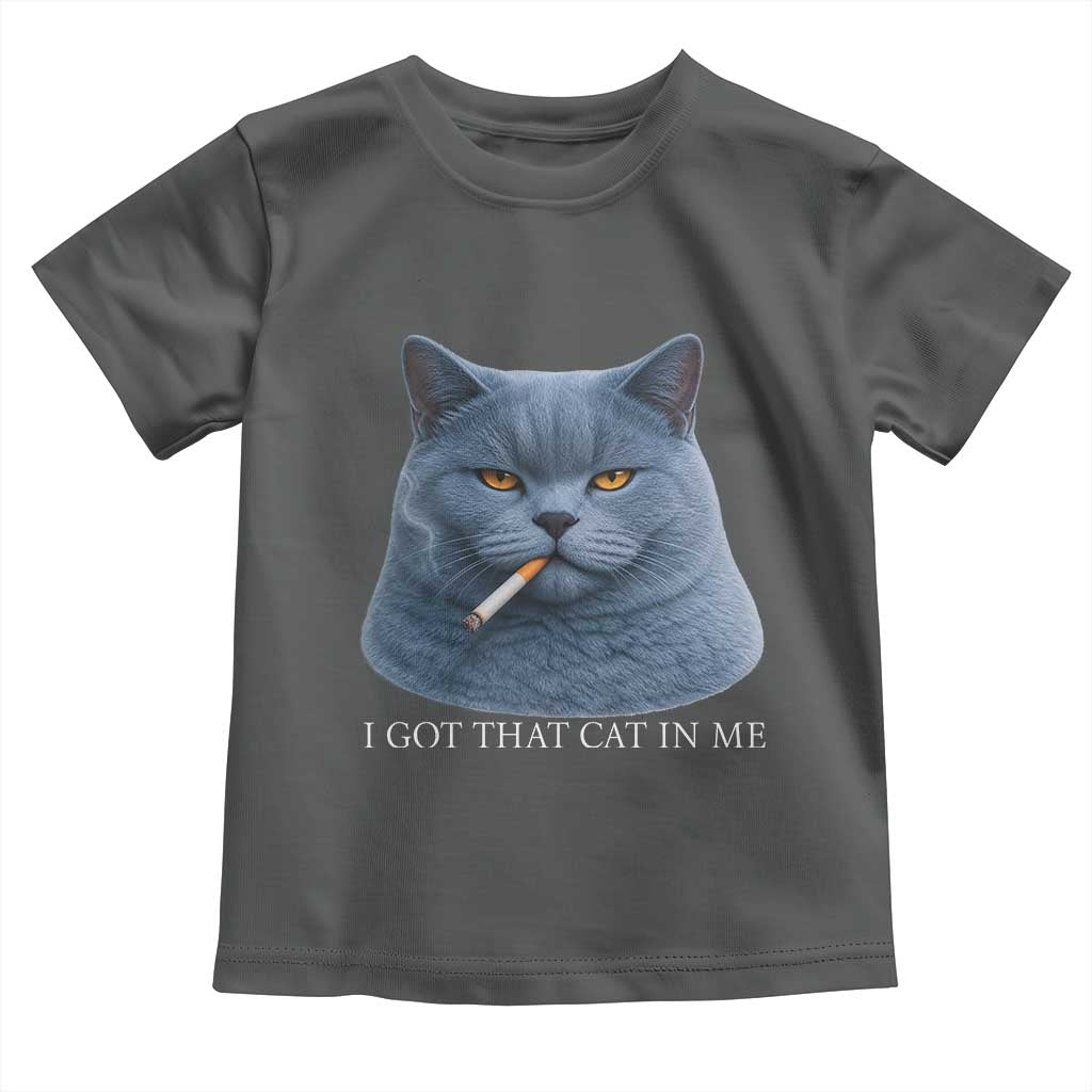 Funny British Shorthair Smoking Toddler T Shirt I Got That Cat In Me