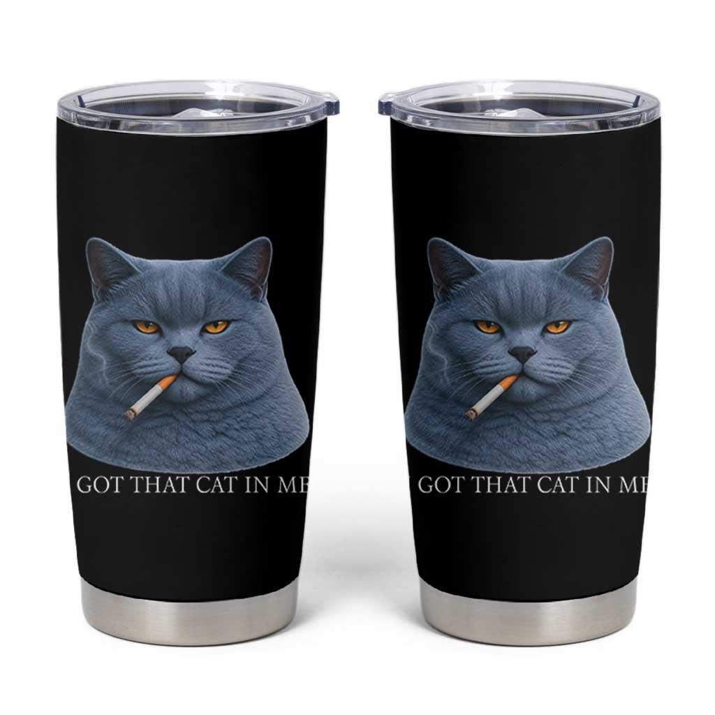 Funny British Shorthair Smoking Tumbler Cup I Got That Cat In Me