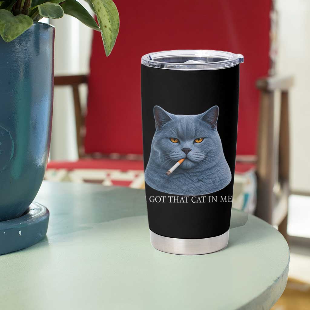 Funny British Shorthair Smoking Tumbler Cup I Got That Cat In Me