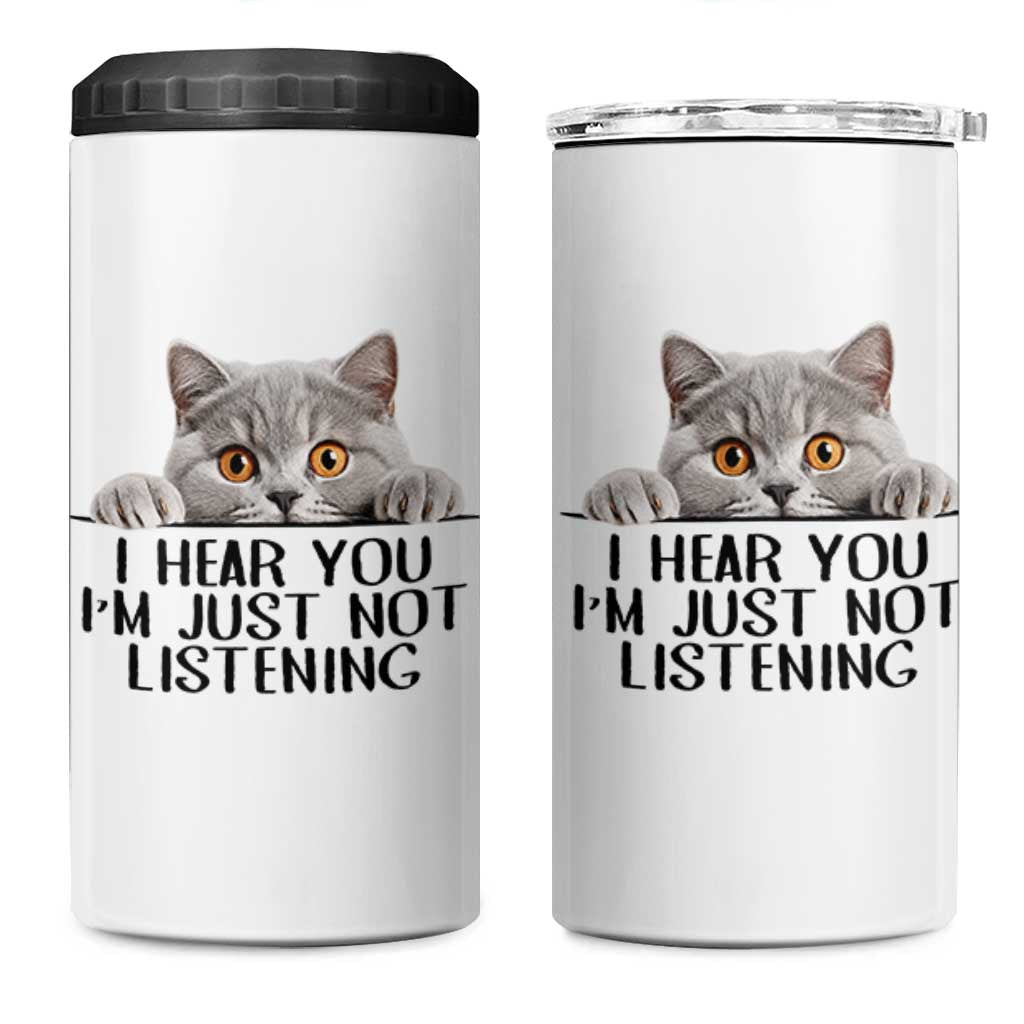 I Am Just Not Listening 4 in 1 Can Cooler Tumbler Funny British Shorthair Lover