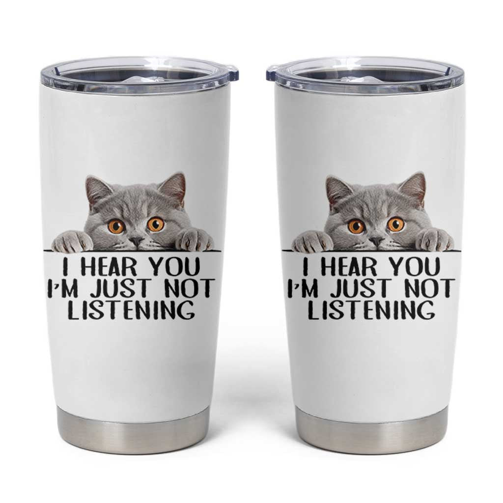 I Am Just Not Listening Tumbler Cup Funny British Shorthair Lover