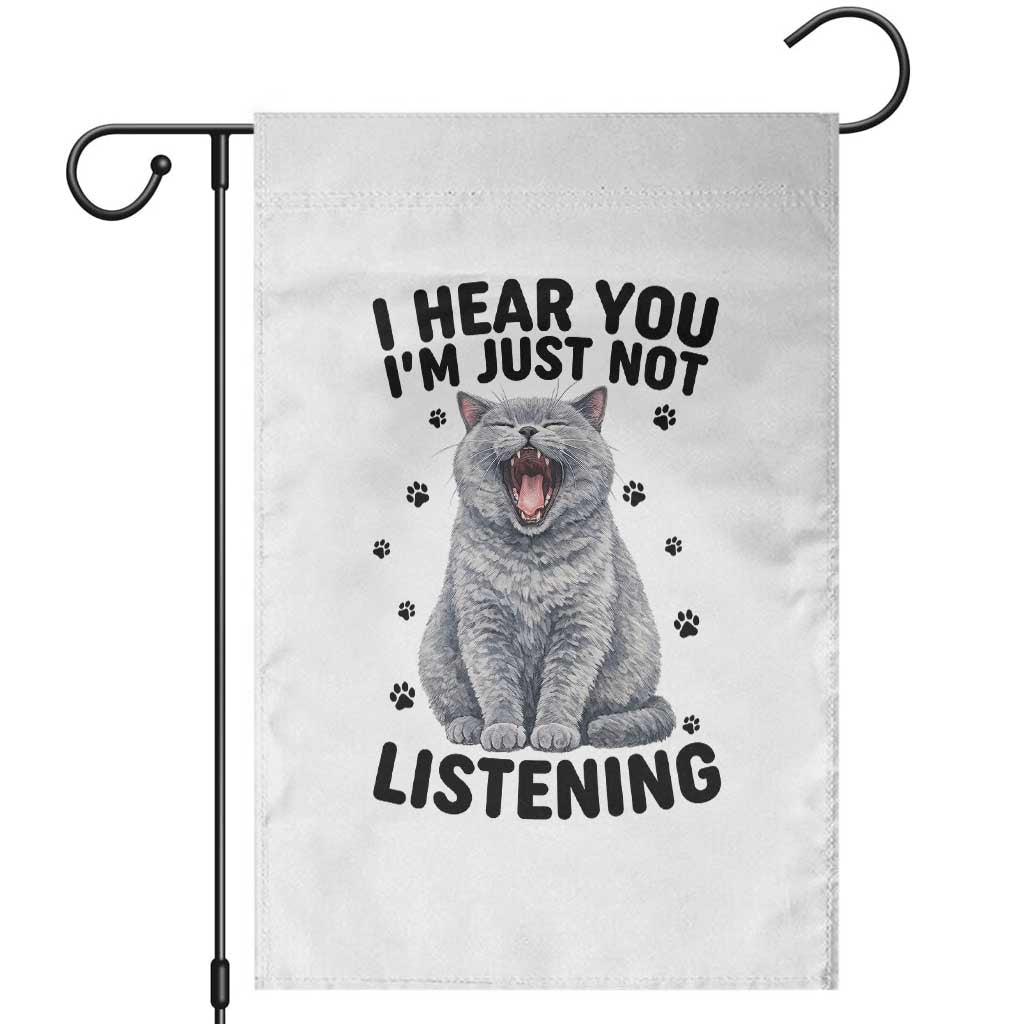 Funny British Shorthair Cat Garden Flag I Hear You I Am Just Not Listening