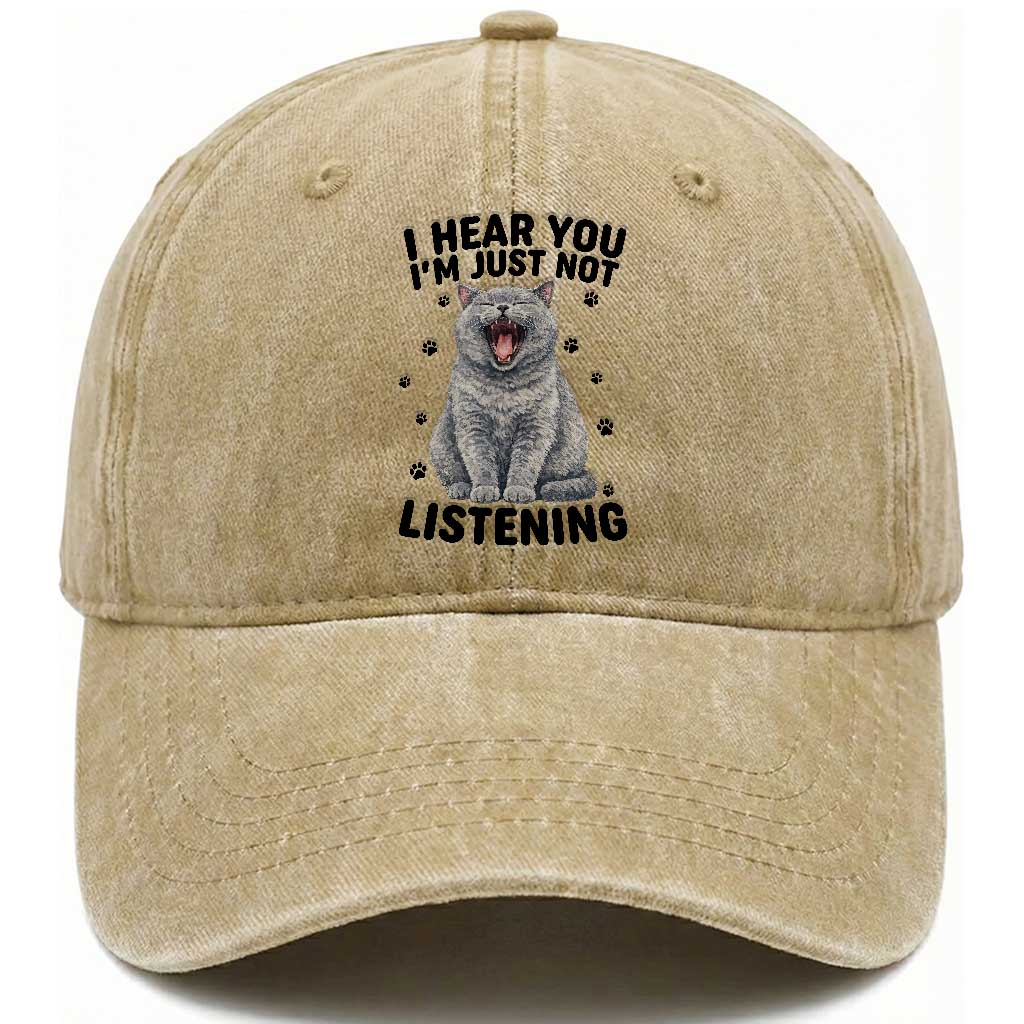 Funny British Shorthair Cat Washed Cotton Baseball Cap I Hear You I Am Just Not Listening