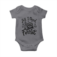 All I Need Is My Ferret Baby Onesie Cute Exotic Pet Owner Gift