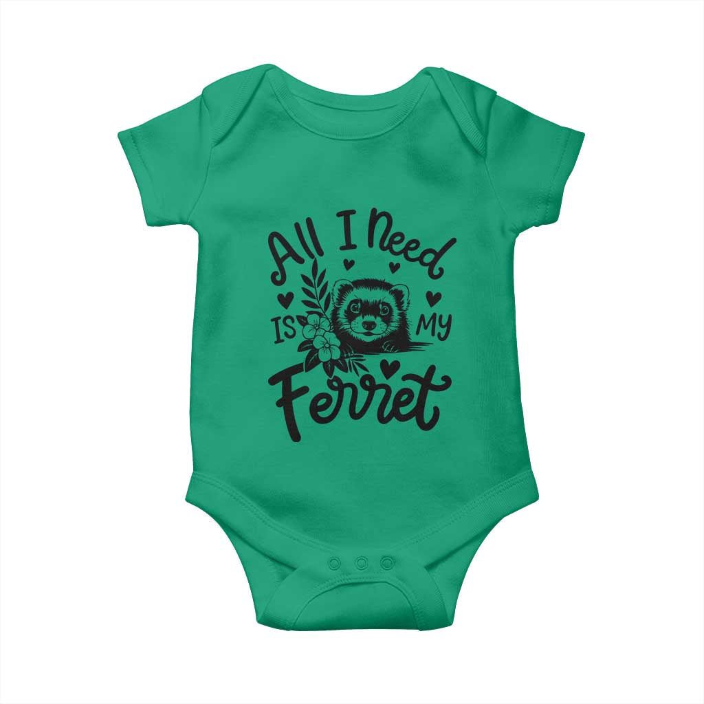 All I Need Is My Ferret Baby Onesie Cute Exotic Pet Owner Gift