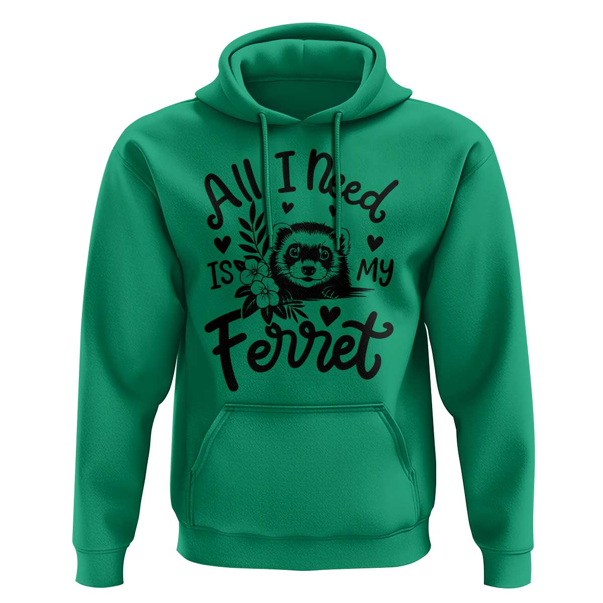 All I Need Is My Ferret Hoodie Cute Exotic Pet Owner Gift
