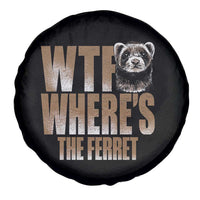 Funny Polecat Ferret Gift Spare Tire Cover WTF Where Is The Ferret