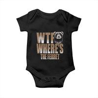 Funny Polecat Ferret Gift Baby Onesie WTF Where Is The Ferret