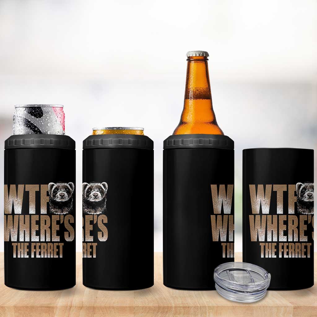 Funny Polecat Ferret Gift 4 in 1 Can Cooler Tumbler WTF Where Is The Ferret