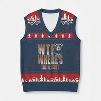 Funny Polecat Ferret Gift V-Neck Knit Sweater Vest WTF Where Is The Ferret
