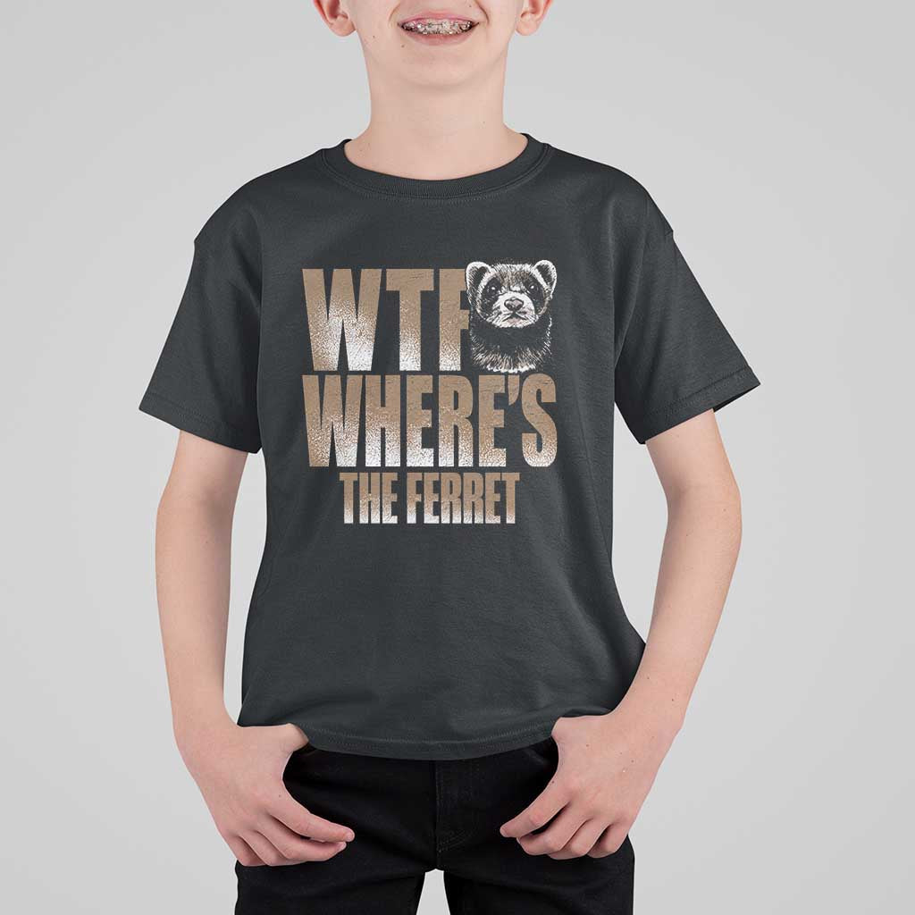 Funny Polecat Ferret Gift T Shirt For Kid WTF Where Is The Ferret