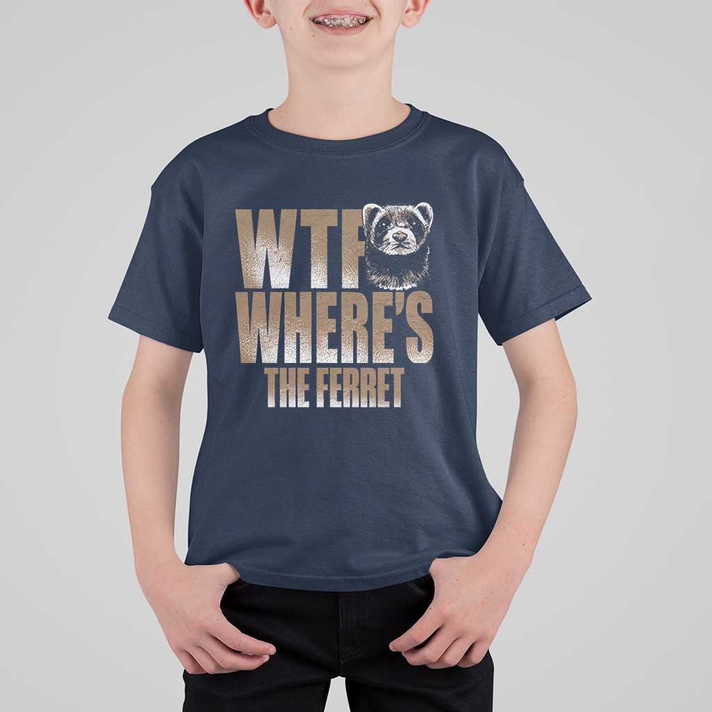 Funny Polecat Ferret Gift T Shirt For Kid WTF Where Is The Ferret