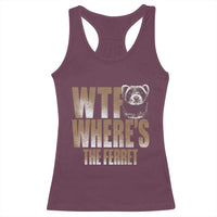 Funny Polecat Ferret Gift Racerback Tank Top WTF Where Is The Ferret