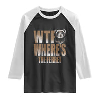 Funny Polecat Ferret Gift Raglan Shirt WTF Where Is The Ferret
