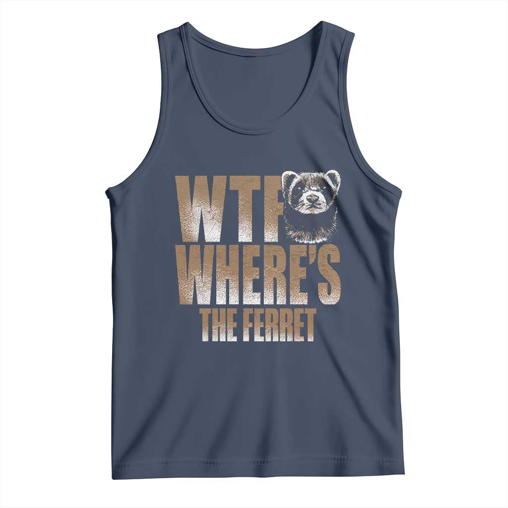 Funny Polecat Ferret Gift Tank Top WTF Where Is The Ferret