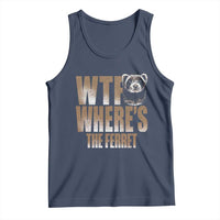 Funny Polecat Ferret Gift Tank Top WTF Where Is The Ferret