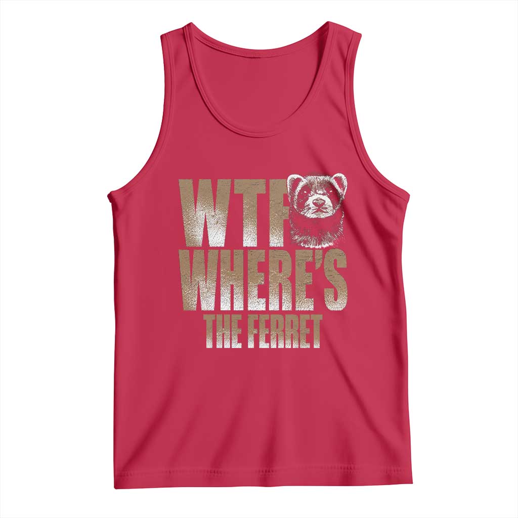 Funny Polecat Ferret Gift Tank Top WTF Where Is The Ferret