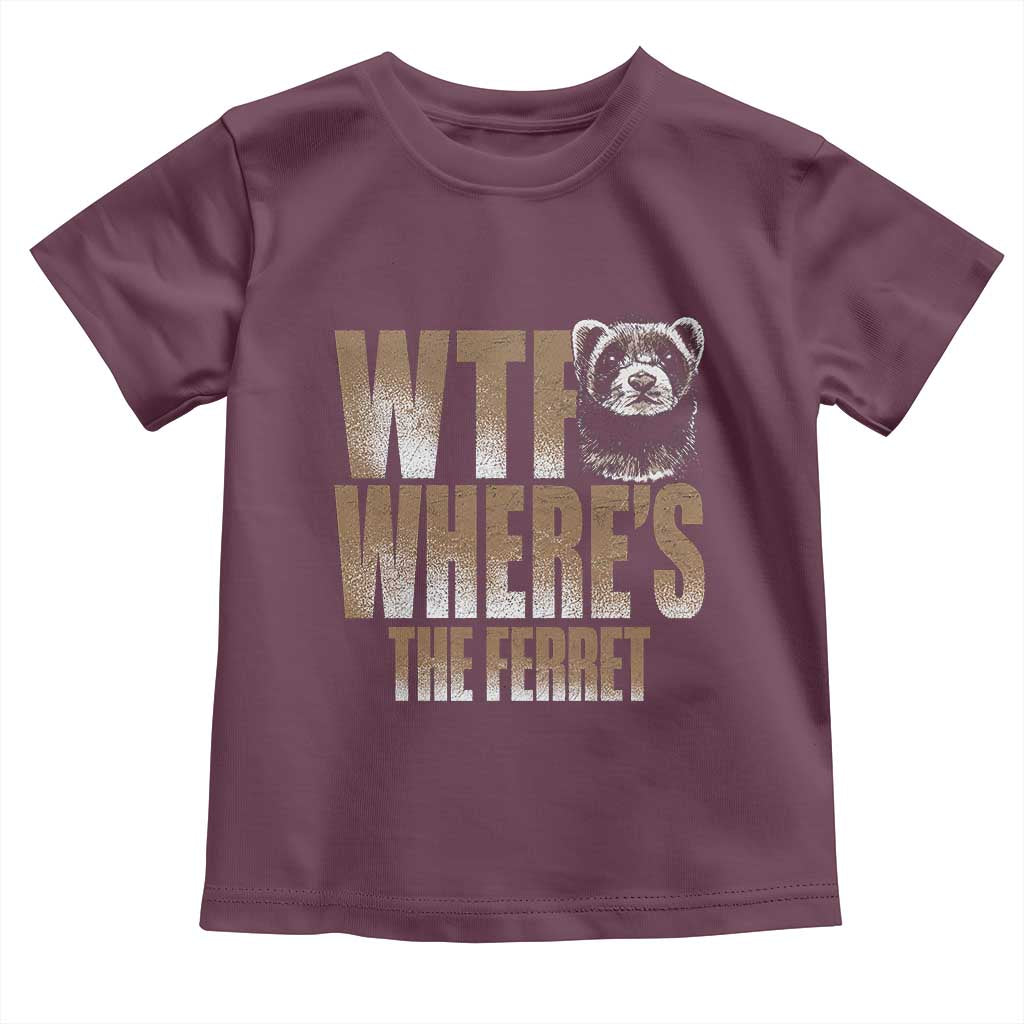 Funny Polecat Ferret Gift Toddler T Shirt WTF Where Is The Ferret