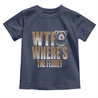 Funny Polecat Ferret Gift Toddler T Shirt WTF Where Is The Ferret
