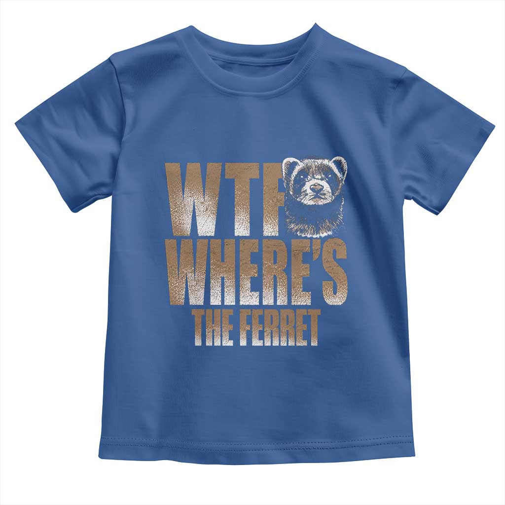 Funny Polecat Ferret Gift Toddler T Shirt WTF Where Is The Ferret