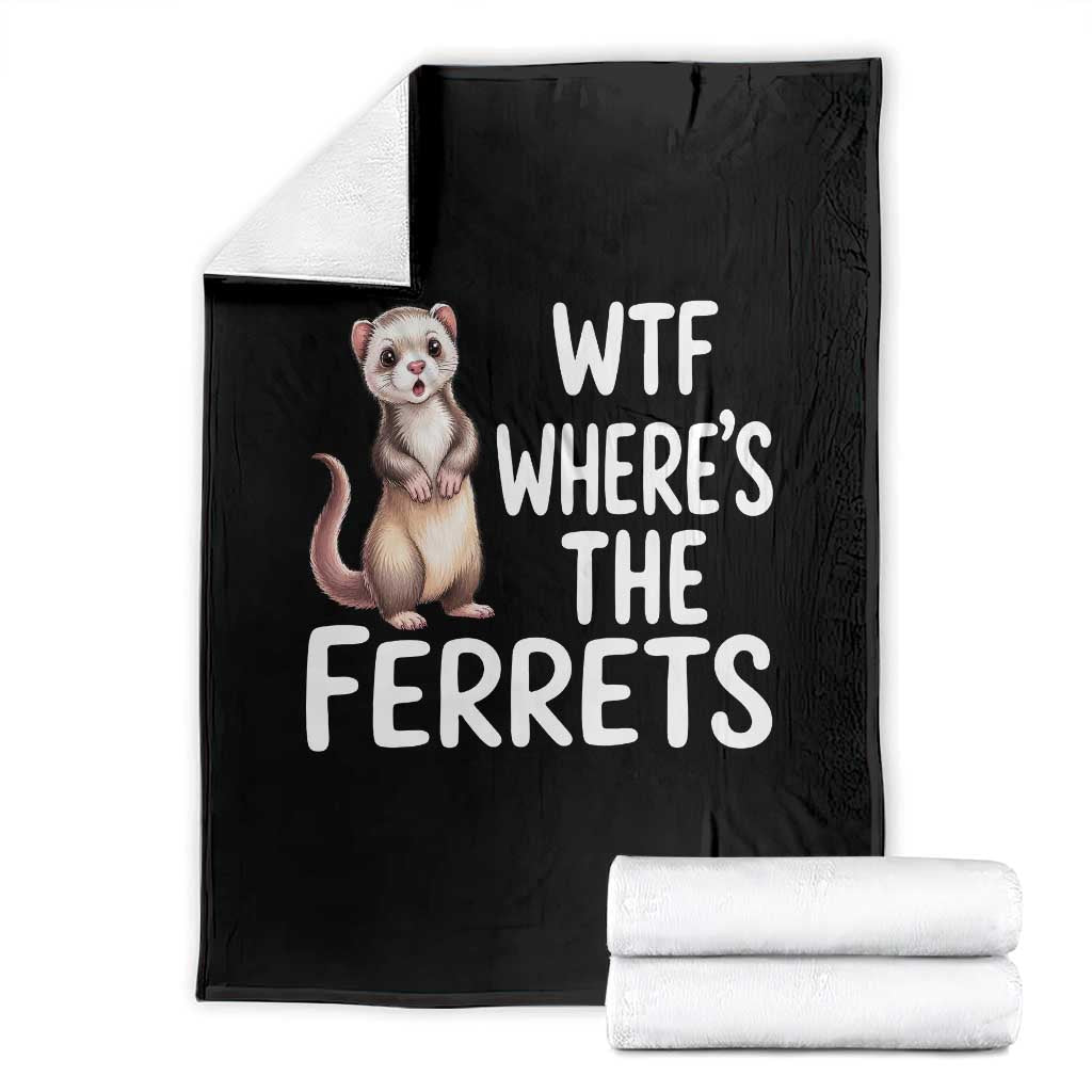 Funny Ferret Lover Gift Throw Blanket Where Is The Ferret