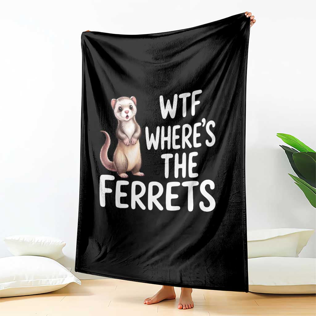 Funny Ferret Lover Gift Throw Blanket Where Is The Ferret