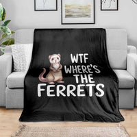 Funny Ferret Lover Gift Throw Blanket Where Is The Ferret