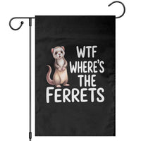 Funny Ferret Lover Gift Garden Flag Where Is The Ferret