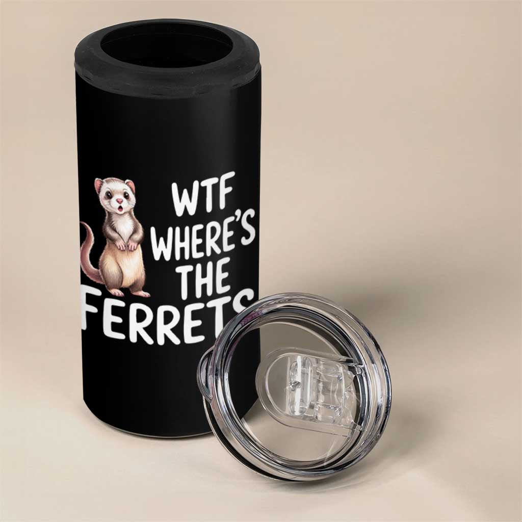 Funny Ferret Lover Gift 4 in 1 Can Cooler Tumbler Where Is The Ferret