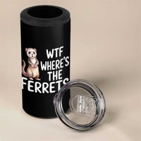 Funny Ferret Lover Gift 4 in 1 Can Cooler Tumbler Where Is The Ferret