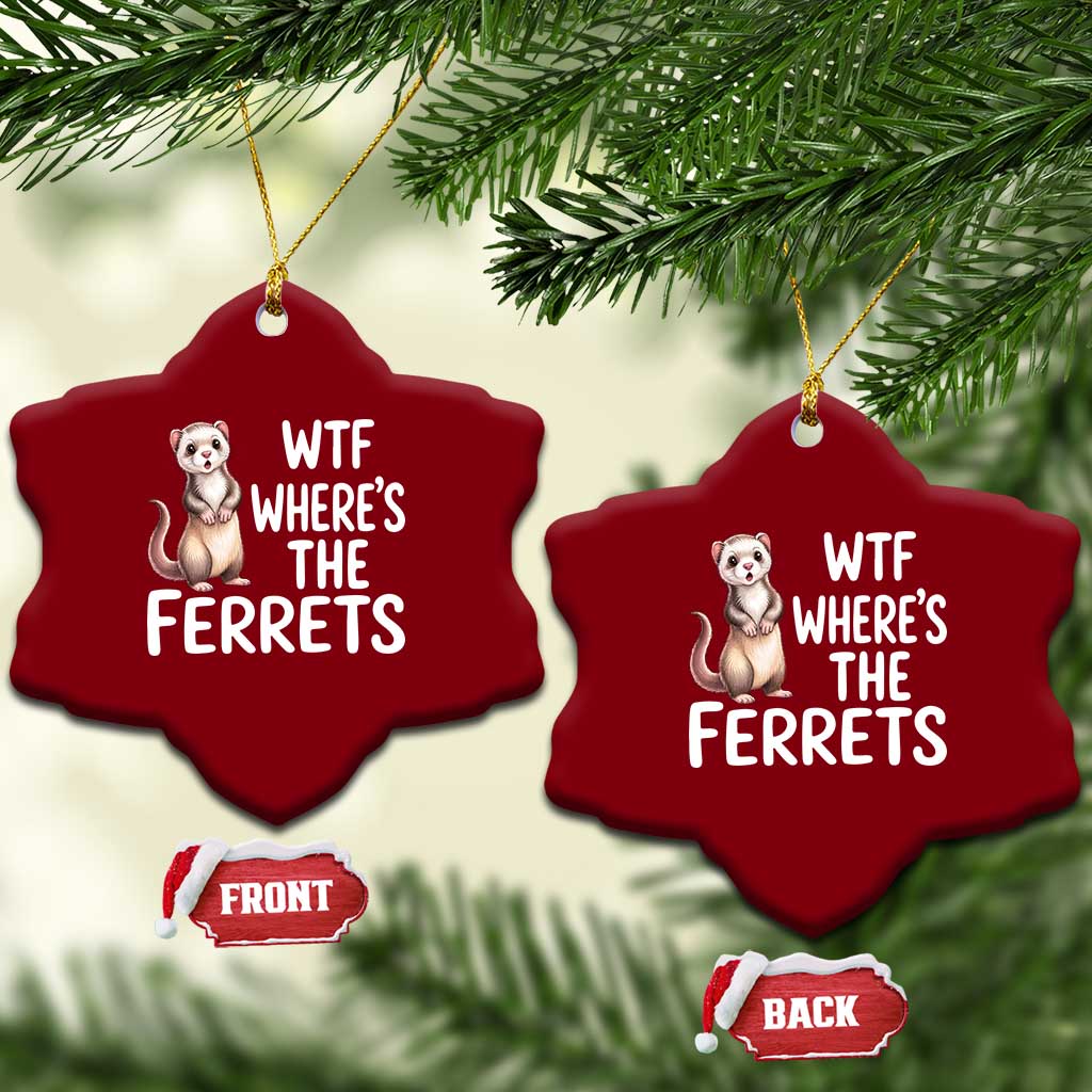 Funny Ferret Lover Gift Ceramic Ornament Where Is The Ferret