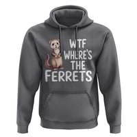 Funny Ferret Lover Gift Hoodie Where Is The Ferret