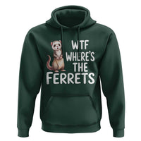Funny Ferret Lover Gift Hoodie Where Is The Ferret