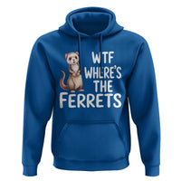 Funny Ferret Lover Gift Hoodie Where Is The Ferret
