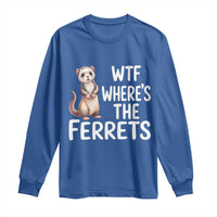 Funny Ferret Lover Gift Long Sleeve Shirt Where Is The Ferret