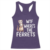 Funny Ferret Lover Gift Racerback Tank Top Where Is The Ferret