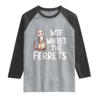 Funny Ferret Lover Gift Raglan Shirt Where Is The Ferret