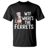 Funny Ferret Lover Gift T Shirt Where Is The Ferret