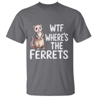 Funny Ferret Lover Gift T Shirt Where Is The Ferret