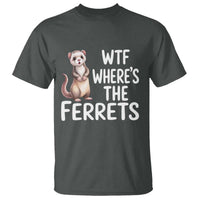Funny Ferret Lover Gift T Shirt Where Is The Ferret