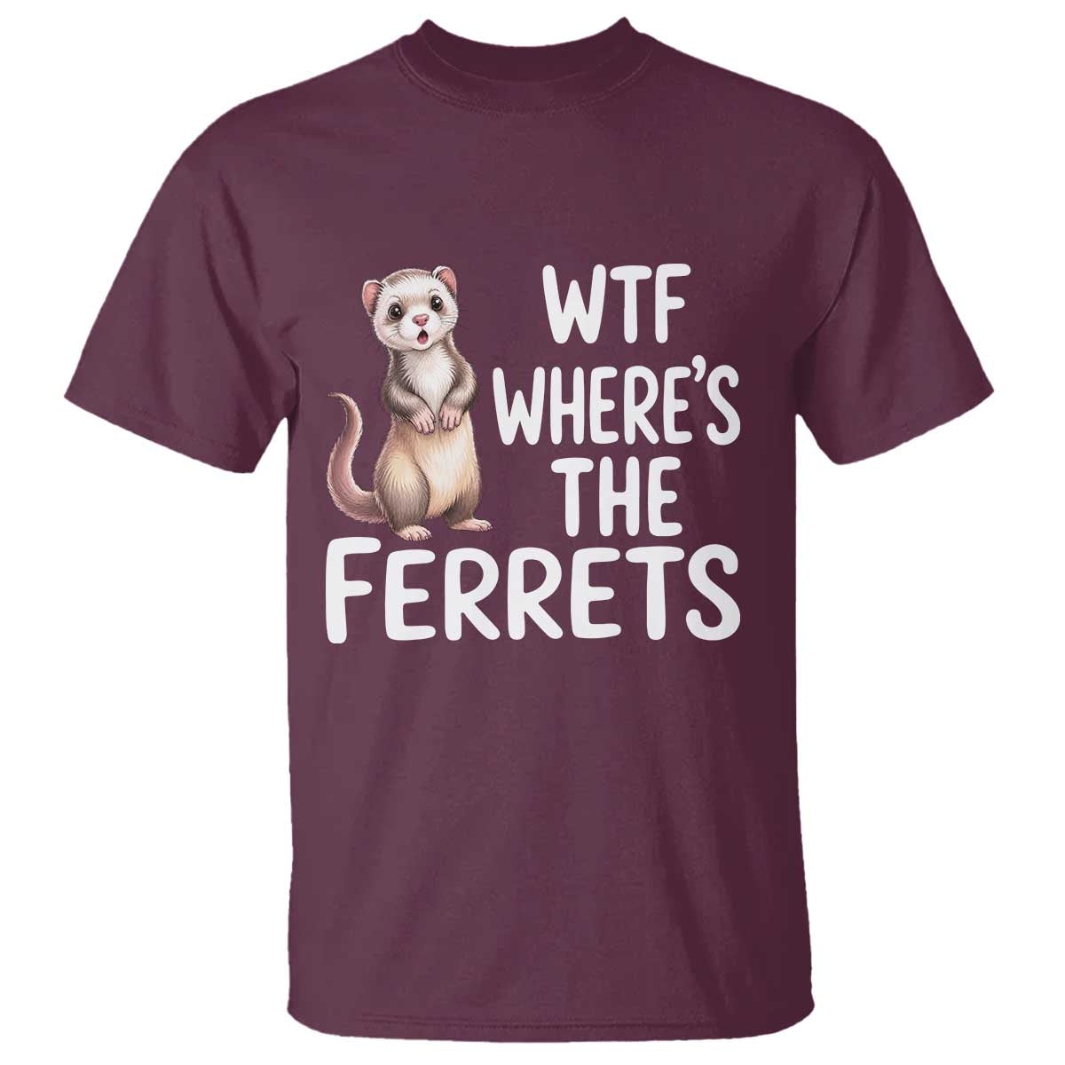 Funny Ferret Lover Gift T Shirt Where Is The Ferret