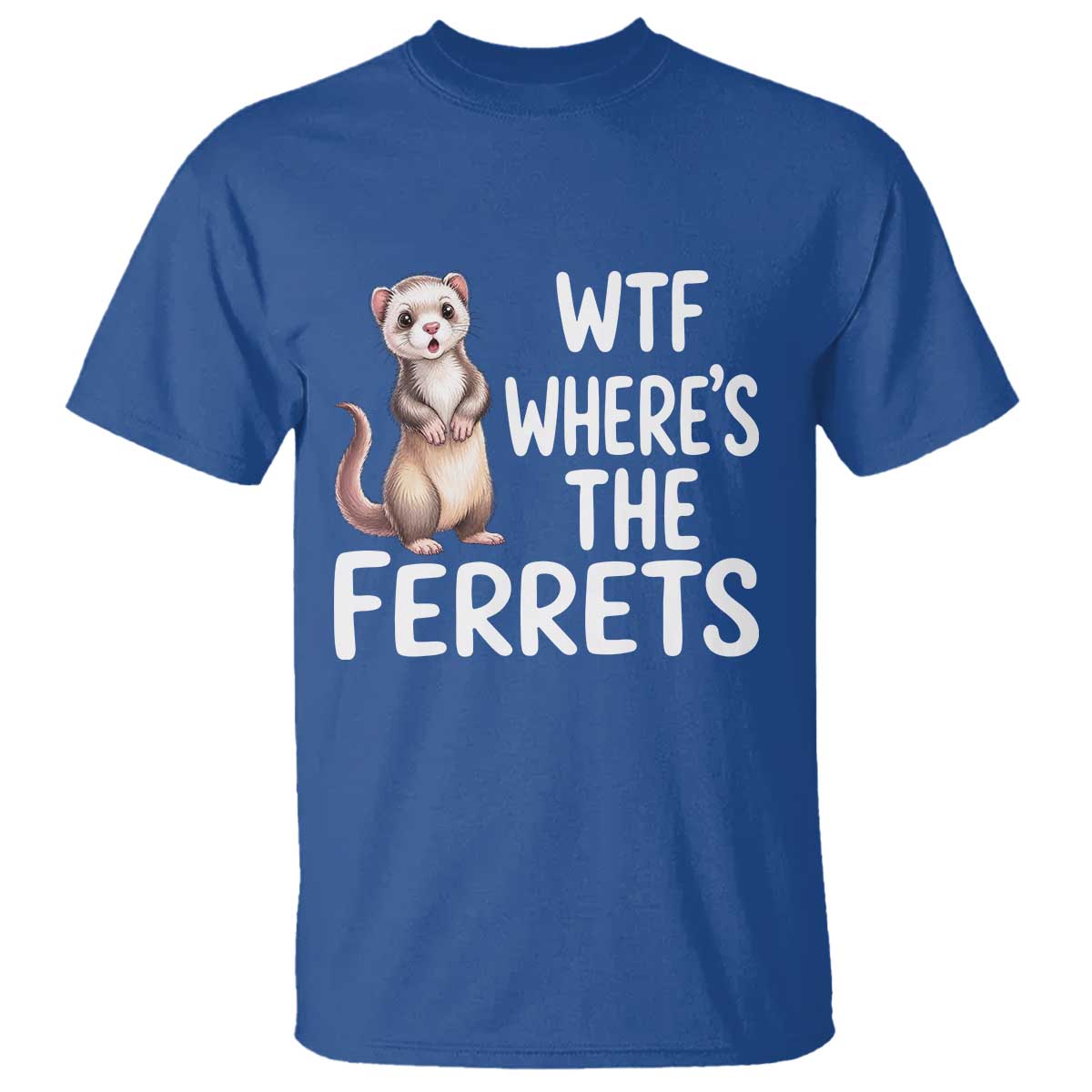 Funny Ferret Lover Gift T Shirt Where Is The Ferret