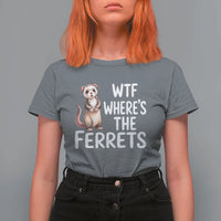 Funny Ferret Lover Gift T Shirt For Women Where Is The Ferret