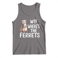Funny Ferret Lover Gift Tank Top Where Is The Ferret