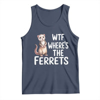 Funny Ferret Lover Gift Tank Top Where Is The Ferret